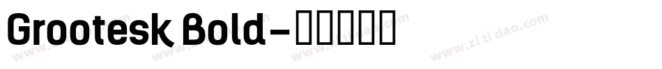 Grootesk Bold字体转换